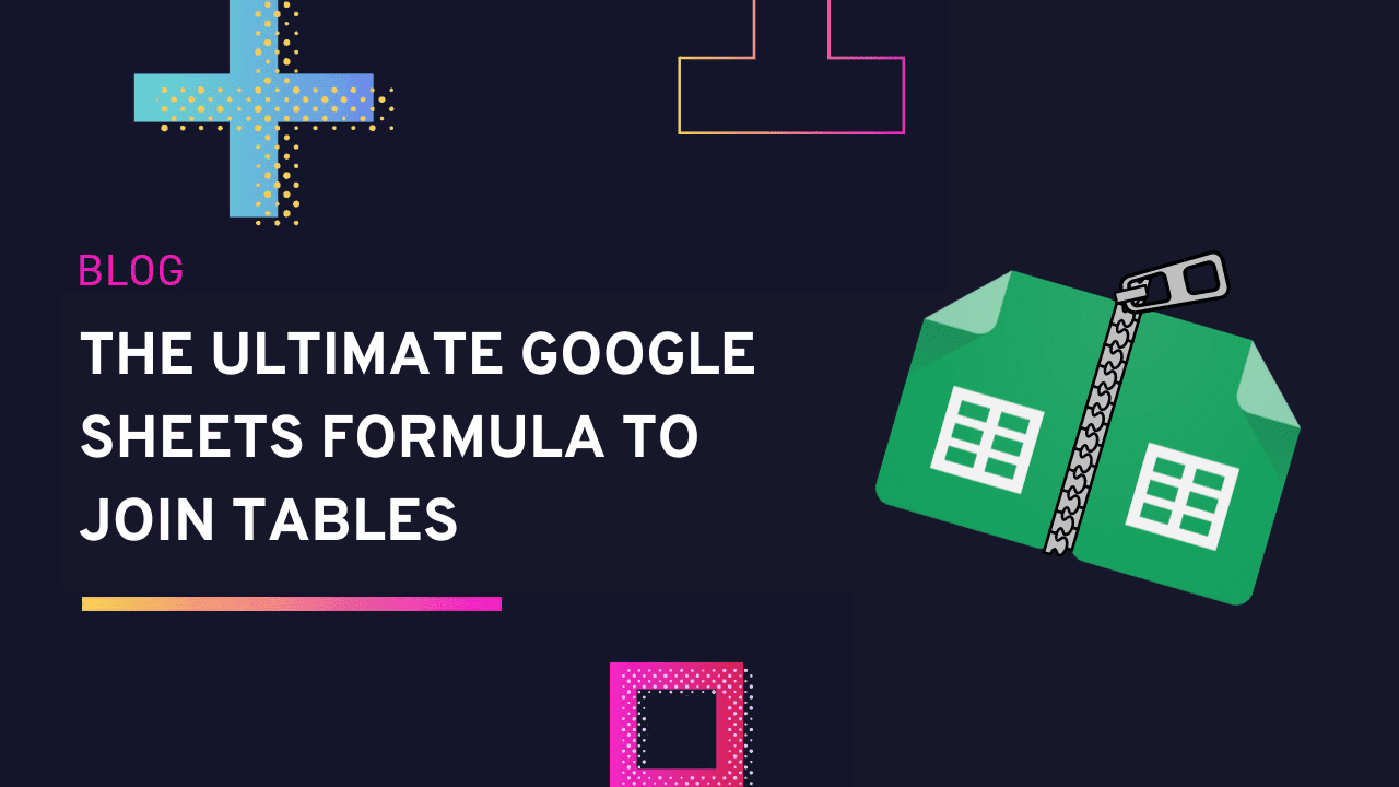 the-ultimate-google-sheets-formula-to-join-tables-dataslayer