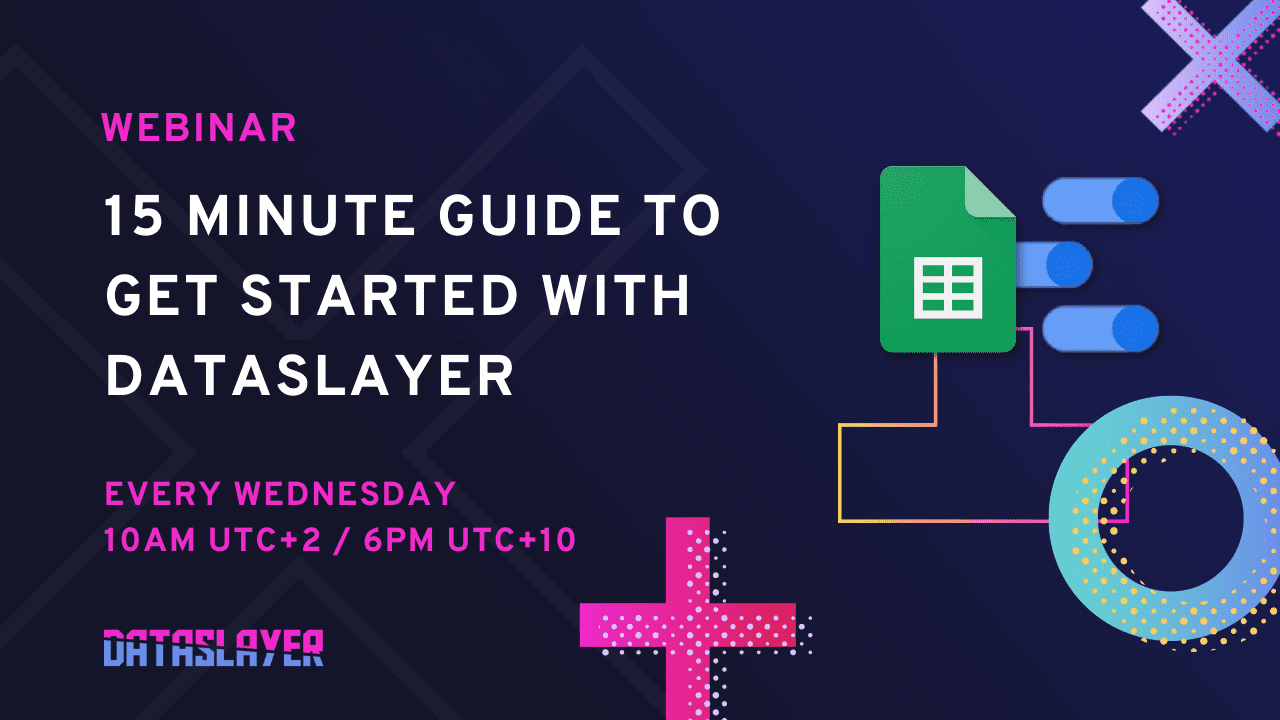 15 Minute Guide to Get Started with Dataslayer Dataslayer